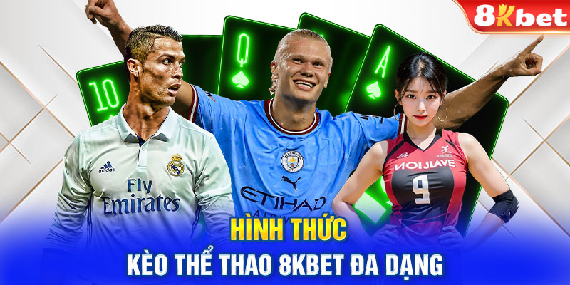 Hình thức kèo thể thao 8KBET đa dạng